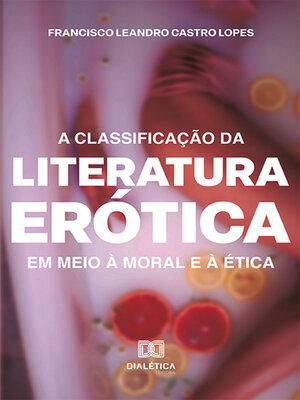 cover image of A classificação da literatura erótica em meio à moral e à ética